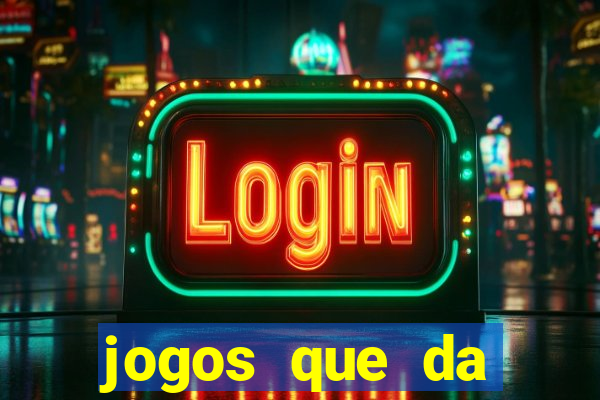 jogos que da dinheiro de verdade sem depositar